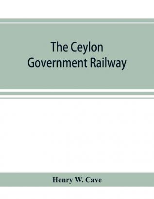 The Ceylon government railway