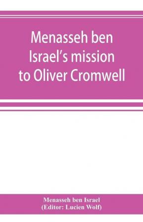 Menasseh ben Israel's mission to Oliver Cromwell