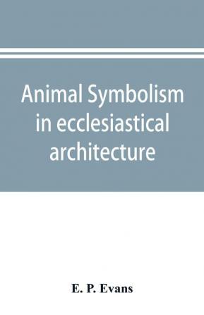 Animal symbolism in ecclesiastical architecture