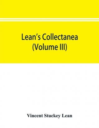 Lean's collectanea (Volume III)