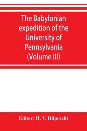 The Babylonian expedition of the University of Pennsylvania