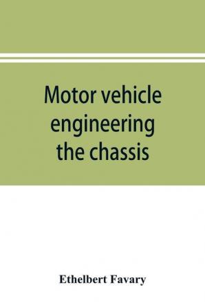 Motor vehicle engineering; the chassis