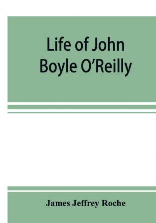 Life of John Boyle O'Reilly