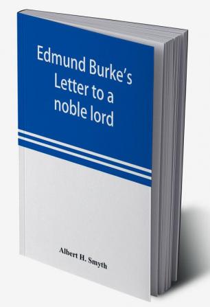 Edmund Burke's Letter to a noble lord