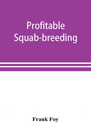 Profitable squab-breeding