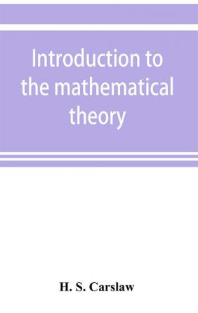 Introduction to the mathematical theory of the conduction of heat in solids