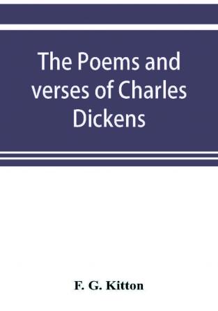 The poems and verses of Charles Dickens