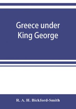 Greece under King George