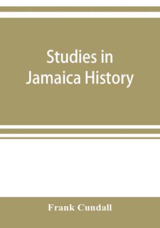 Studies in Jamaica history