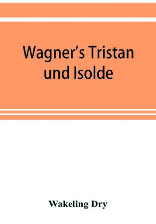 Wagner's Tristan und Isolde