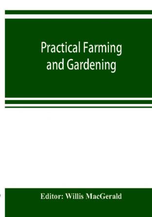 Practical farming and gardening