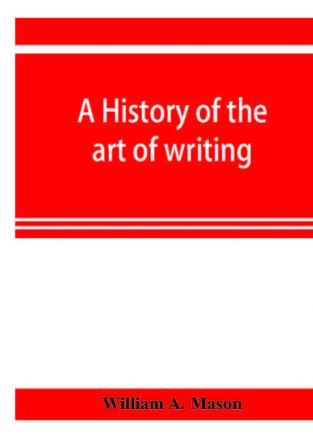 A history of the art of writing