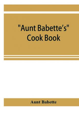 Aunt Babette's cook book