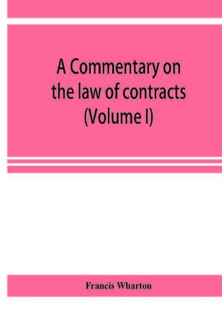 A commentary on the law of contracts (Volume I)