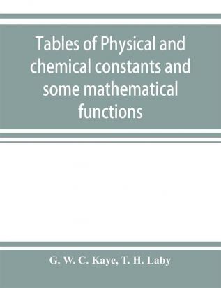 Tables of physical and chemical constants and some mathematical functions