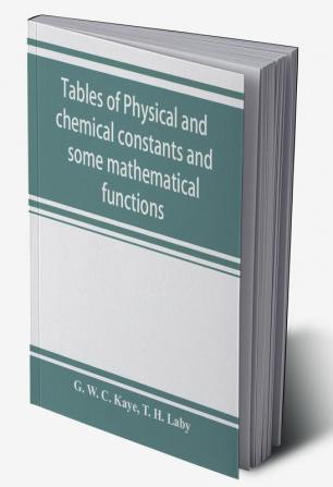 Tables of physical and chemical constants and some mathematical functions