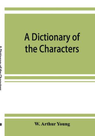 A dictionary of the characters and scenes in the stories and poems of Rudyard Kipling 1886-1911