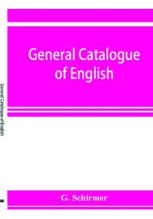 General catalogue of English German and French musical literature and theoretical works; preceded by a supplement of publications to 1906