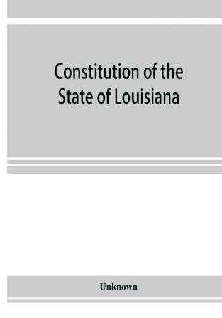 Constitution of the State of Louisiana