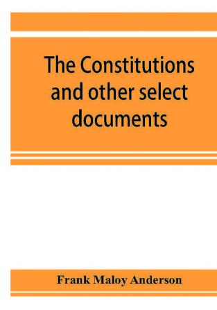 The constitutions and other select documents illustrative of the history of France 1789-1907