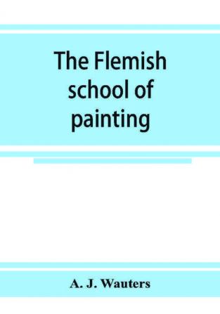 The Flemish school of painting