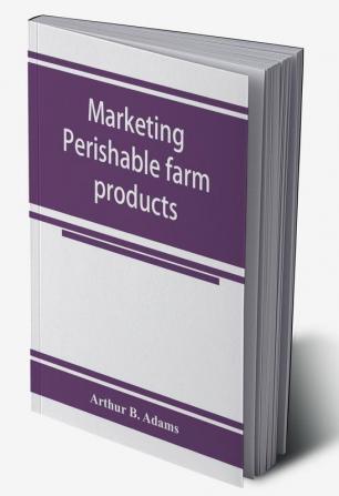 Marketing perishable farm products