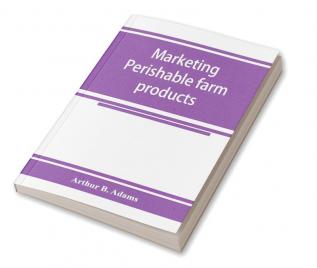 Marketing perishable farm products