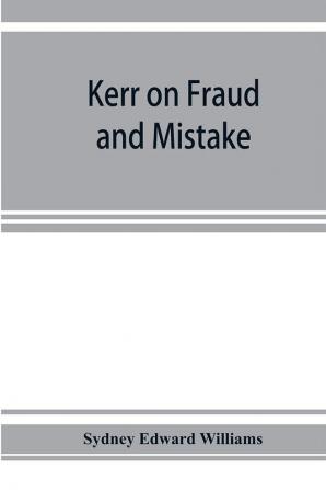 Kerr on fraud and mistake