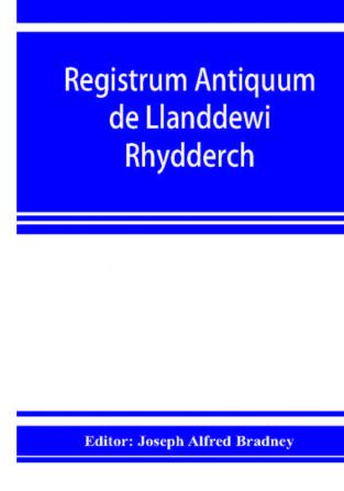 Registrum antiquum de Llanddewi Rhydderch in comitatu Monumethensi. 1670-1783