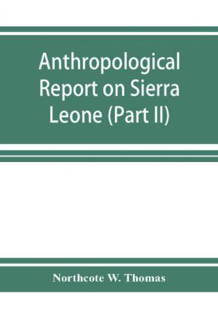 Anthropological report on Sierra Leone (Part II) Timne-English Dictionary