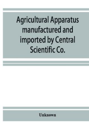 Agricultural apparatus manufactured and imported by Central Scientific Co.