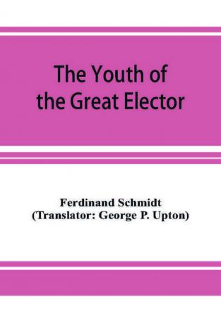 The Youth of the Great Elector