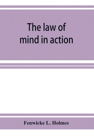 The law of mind in action; daily lessons and treatments in mental and spiritual science