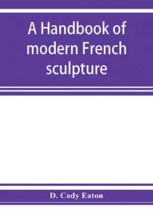 A handbook of modern French sculpture