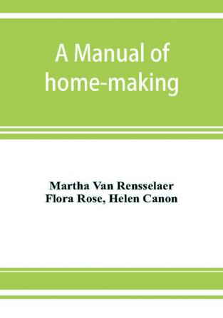 A manual of home-making