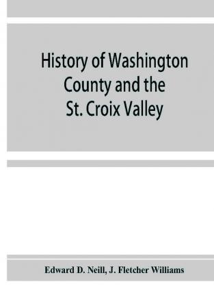 History of Washington County and the St. Croix Valley