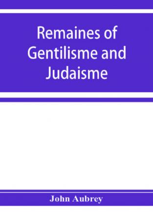 Remaines of Gentilisme and Judaisme