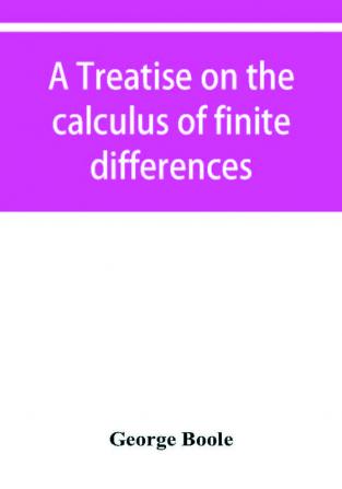 A treatise on the calculus of finite differences