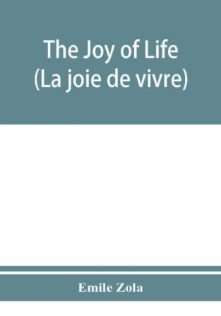 The joy of life (La joie de vivre)