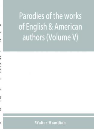 Parodies of the works of English & American authors (Volume V)