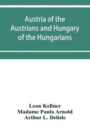 Austria of the Austrians and Hungary of the Hungarians