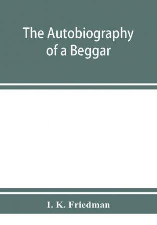 The autobiography of a beggar