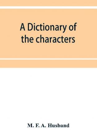 A dictionary of the characters in the Waverley novels of Sir Walter Scott