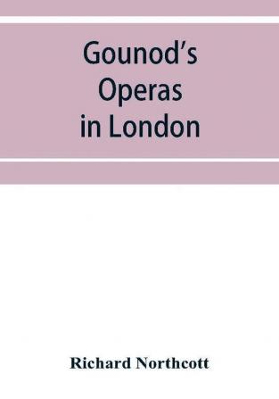 Gounod's operas in London