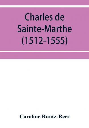 Charles de Sainte-Marthe (1512-1555)