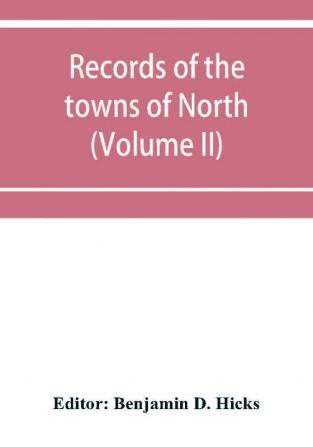 Records of the towns of North and South Hempstead Long island New York (Volume II)