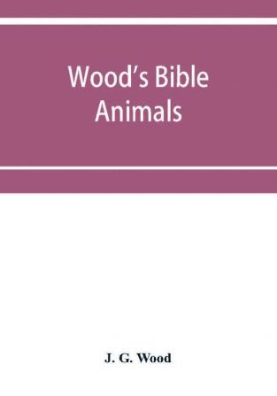 Wood's Bible animals