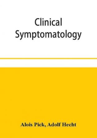 Clinical symptomatology with special reference to life-threatening symptoms and their treatment