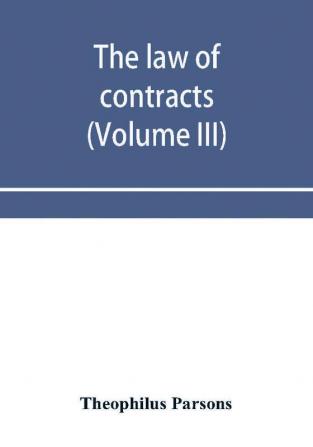 The law of contracts (Volume III)