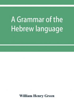 A grammar of the Hebrew language